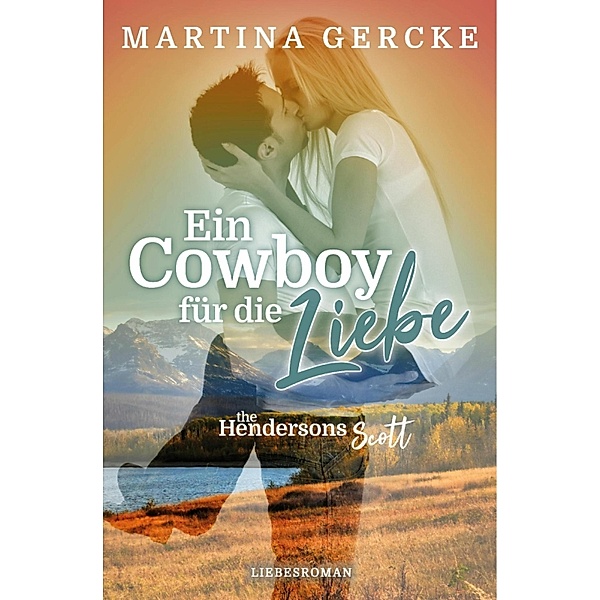 Ein Cowboy für die Liebe: The Hendersons / The Hendersons Bd.1, Martina Gercke