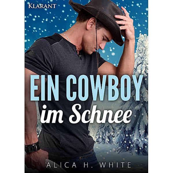Ein Cowboy im Schnee. Liebesroman, Alica H. White