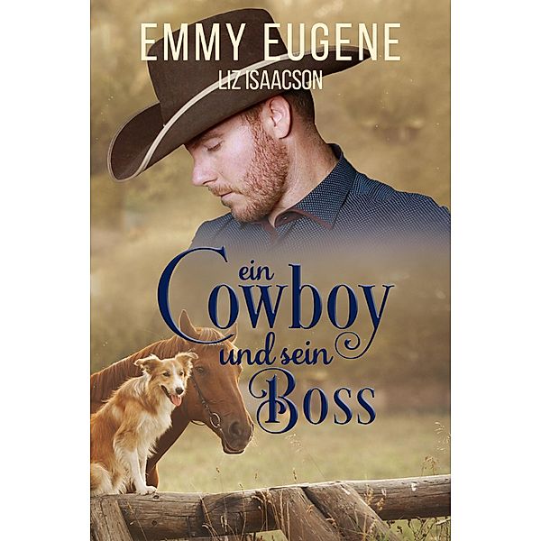 Ein Cowboy und sein Boss / Romanze auf der Chestnut Ranch Bd.5, Emmy Eugene, Liz Isaacson