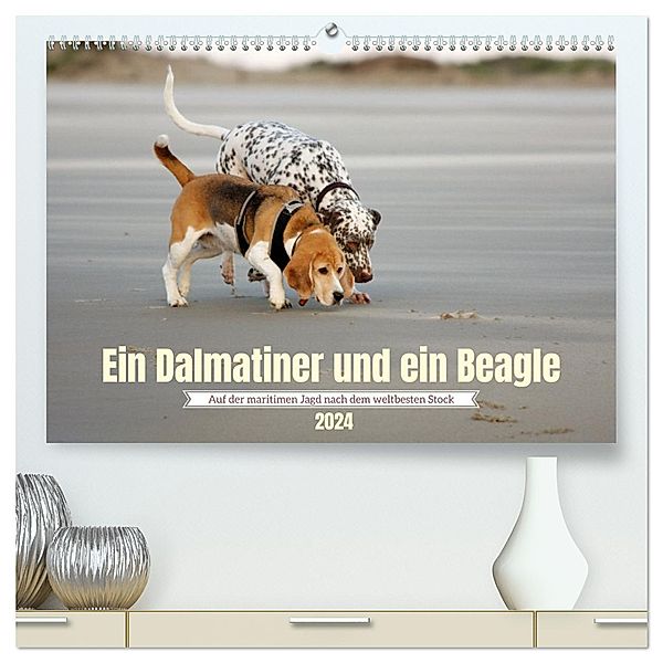 Ein Dalmatiner und ein Beagle - Auf der maritimen Jagd nach dem weltbesten Stock (hochwertiger Premium Wandkalender 2024 DIN A2 quer), Kunstdruck in Hochglanz, Daniela Tapper