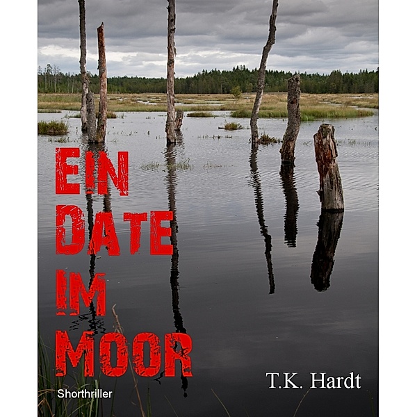 Ein Date im Moor, T.K. Hardt