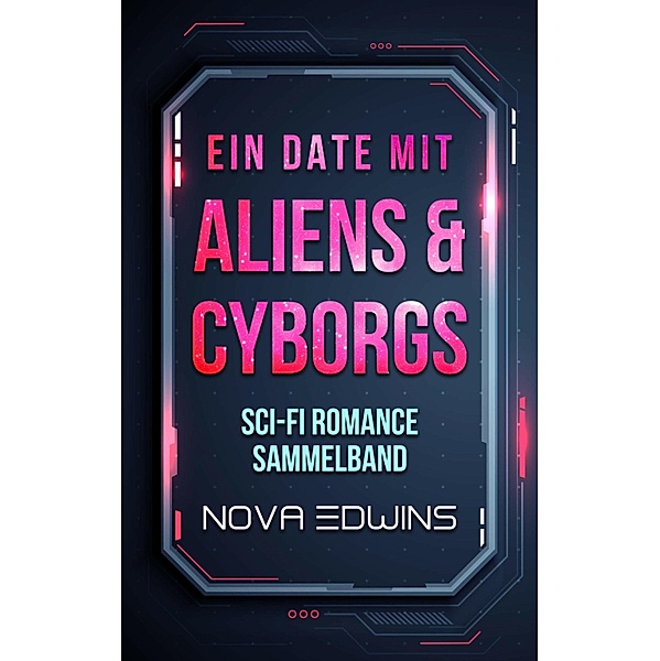 Ein Date mit Aliens und Cyborgs, Nova Edwins