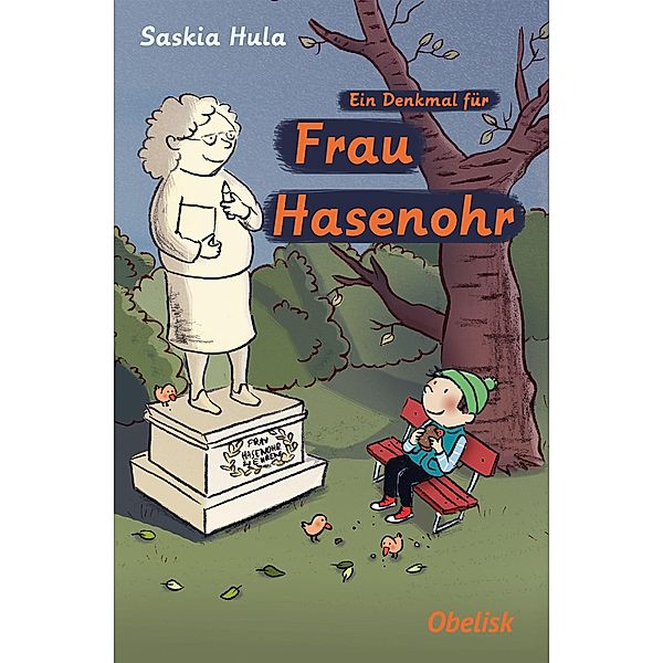 Ein Denkmal für Frau Hasenohr, Saskia Hula