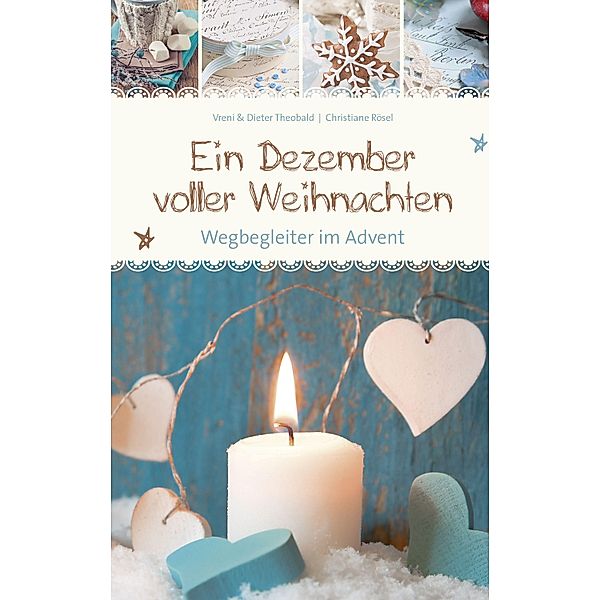 Ein Dezember voller Weihnachten, Vreni Theobald, Dieter Theobald, Christiane Rösel