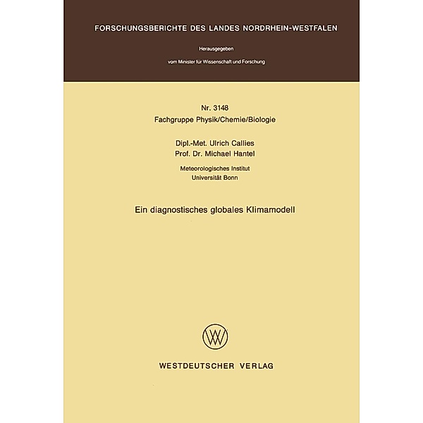 Ein diagnostisches globales Klimamodell / Forschungsberichte des Landes Nordrhein-Westfalen Bd.3148, Ulrich Callies