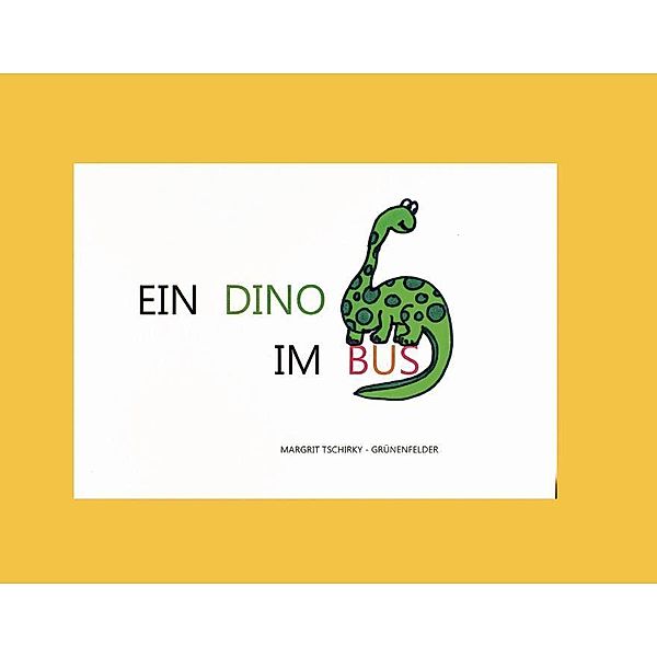 Ein Dino im Bus, Margrit Tschirky-Grünenfelder