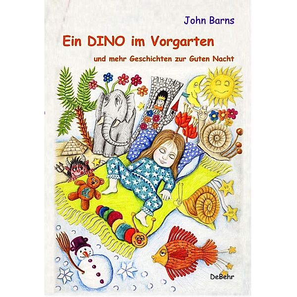 Ein Dino im Vorgarten und mehr Geschichten zur Guten Nacht, John Barns