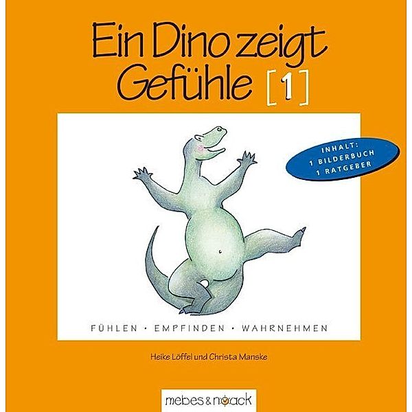 Ein Dino zeigt Gefühle.Tl.1, Heike Löffel, Christa Manske