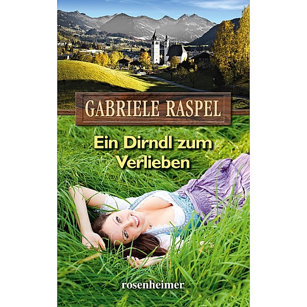 Ein Dirndl zum Verlieben, Gabriele Raspel