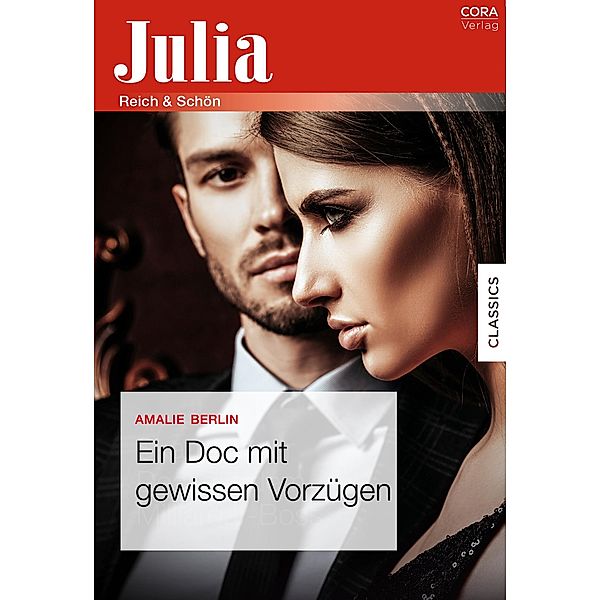 Ein Doc mit gewissen Vorzügen / Julia (Cora Ebook), Amalie Berlin