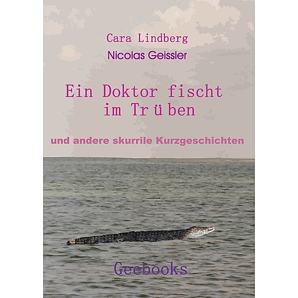 Ein Doktor fischt im Trüben, Nicolas Geissler, Cara Lindberg