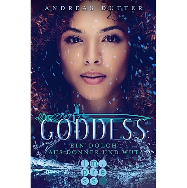 Ein Dolch aus Donner und Wut / Goddess Bd.2, Andreas Dutter