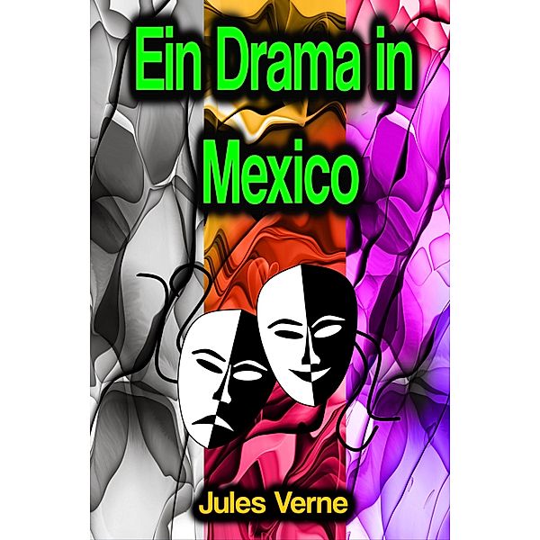 Ein Drama in Mexico, Jules Verne