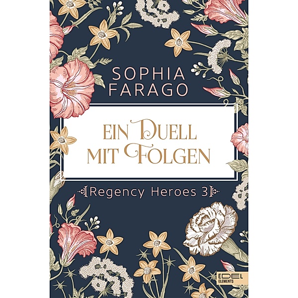 Ein Duell mit Folgen / Regency Heroes Bd.3, Sophia Farago