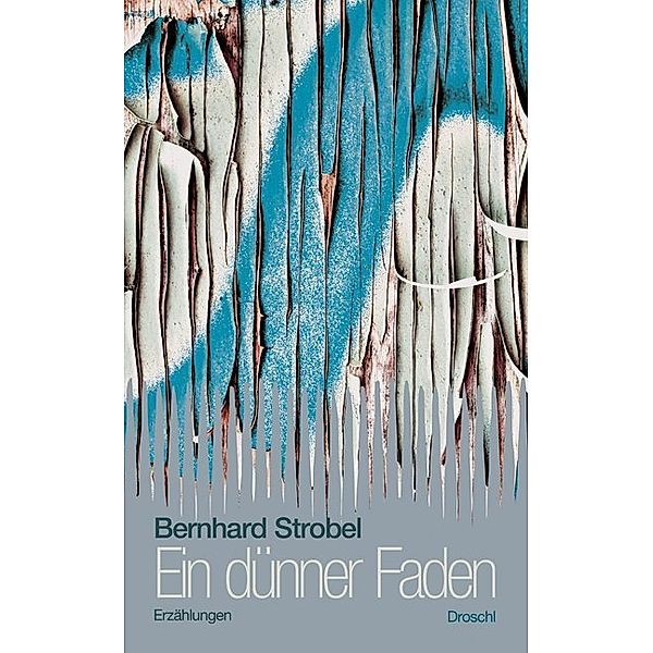 Ein dünner Faden, Bernhard Strobel