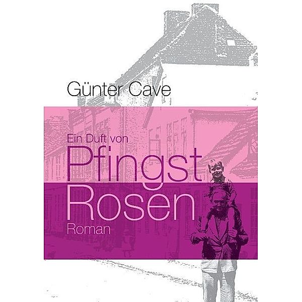 Ein Duft von Pfingstrosen, Günter Cave