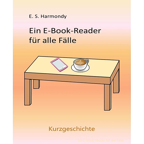 Ein E-Book-Reader für alle Fälle, E. S. Harmondy
