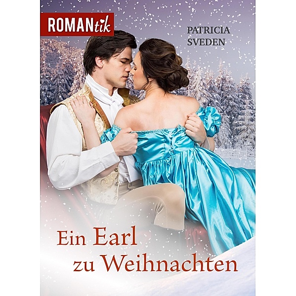 Ein Earl zu Weihnachten / RomanTik Bd.8, Patricia Sveden