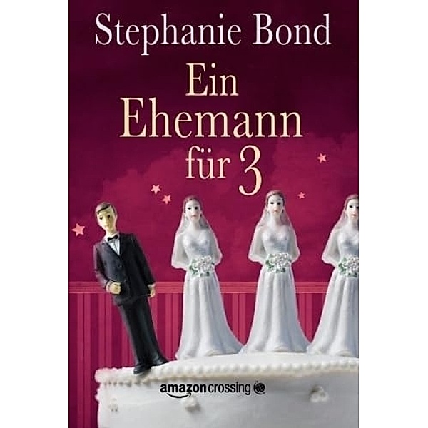 Ein Ehemann für 3, Stephanie Bond