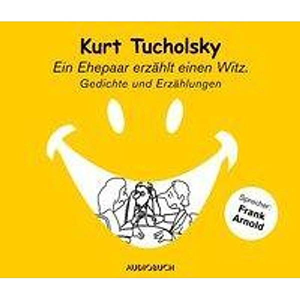 Ein Ehepaar erzählt einen Witz, 1 Audio-CD (Sonderausgabe), Kurt Tucholsky