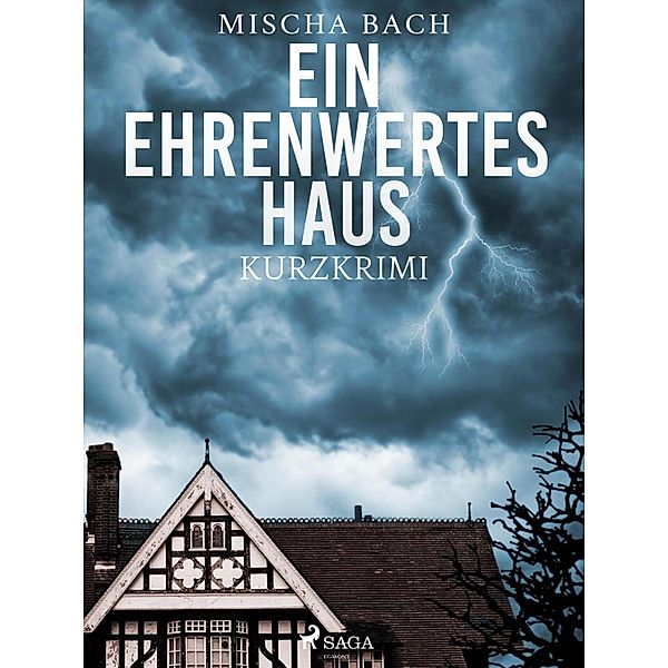 Ein ehrenwertes Haus - Kurzkrimi, Mischa Bach