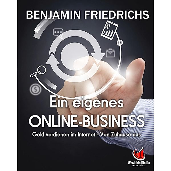 Ein eigenes Online-Business, Benjamin Friedrichs