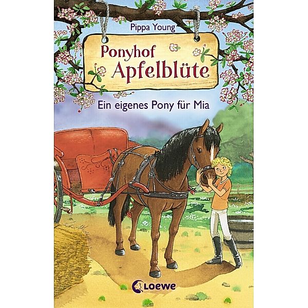 Ein eigenes Pony für Mia / Ponyhof Apfelblüte Bd.13, Pippa Young