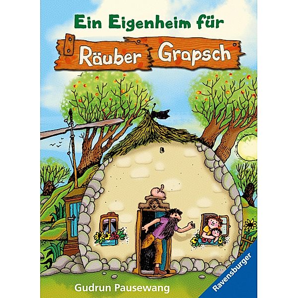 Ein Eigenheim für Räuber Grapsch (Band 3) / Räuber Grapsch, Gudrun Pausewang
