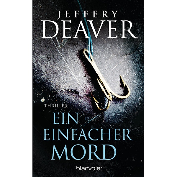 Ein einfacher Mord / John-Pellam-Thriller Bd.2, Jeffery Deaver