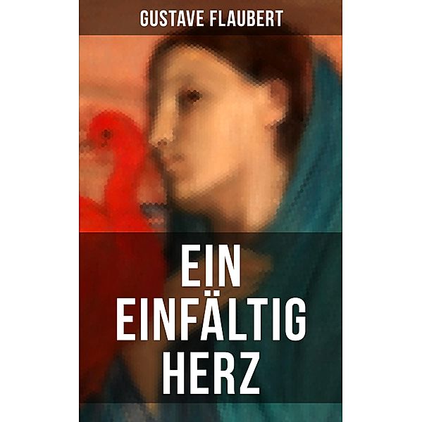 Ein einfältig Herz, Gustave Flaubert