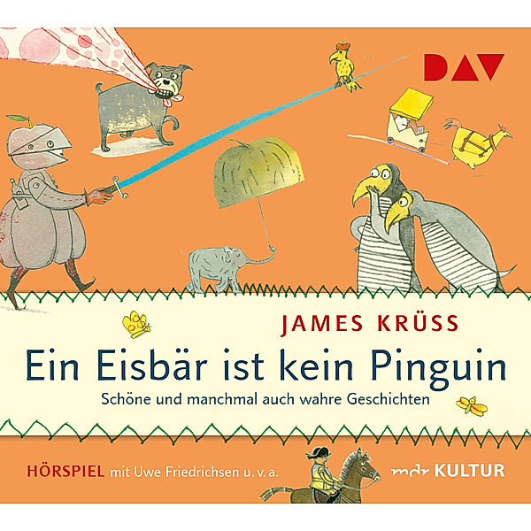 Ein Eisbär ist kein Pinguin. Schöne und manchmal auch wahre Geschichten,1 Audio-CD, James Krüss