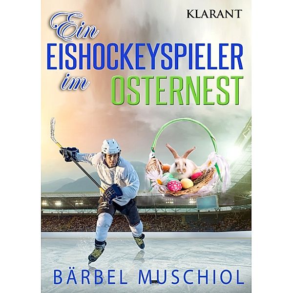 Ein Eishockeyspieler im Osternest, Bärbel Muschiol