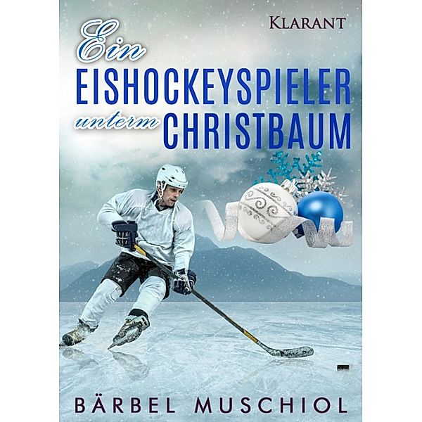 Ein Eishockeyspieler unterm Christbaum, Bärbel Muschiol