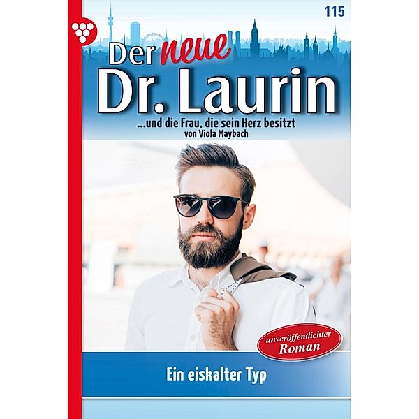 Ein eiskalter Typ / Der neue Dr. Laurin Bd.115, Viola Maybach