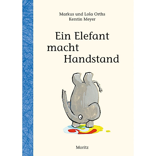 Ein Elefant macht Handstand, Markus Orths, Lola Orths
