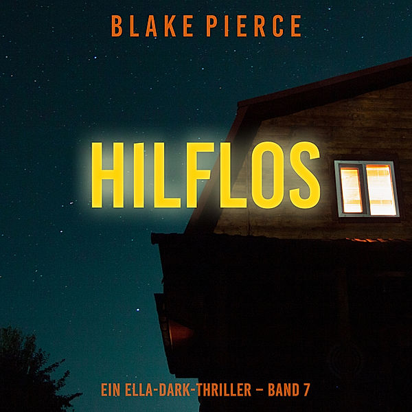 Ein Ella-Dark-Thriller - 7 - Hilflos (Ein Ella-Dark-Thriller – Band 7), Blake Pierce