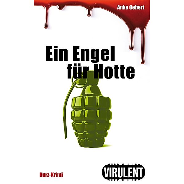 Ein Engel für Hotte / Virulent Kurz-Krimi, Anke Gebert