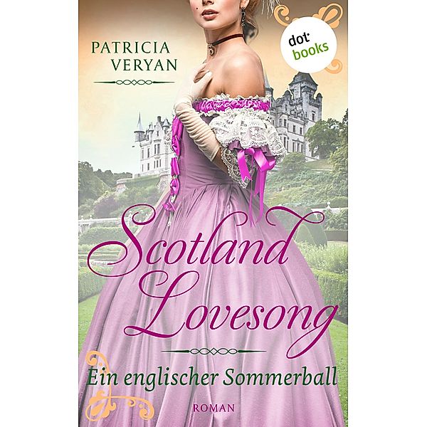 Ein englischer Sommerball / Scotland Lovesong Bd.4, Patricia Veryan