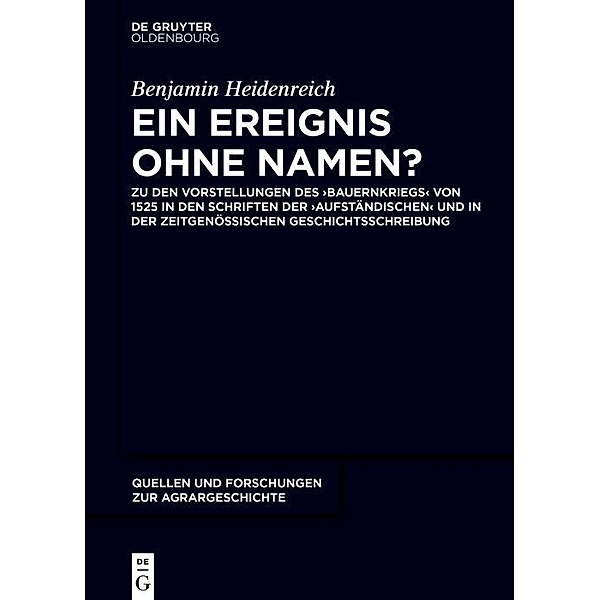 Ein Ereignis ohne Namen? / Quellen und Forschungen zur Agrargeschichte Bd.59, Benjamin Heidenreich