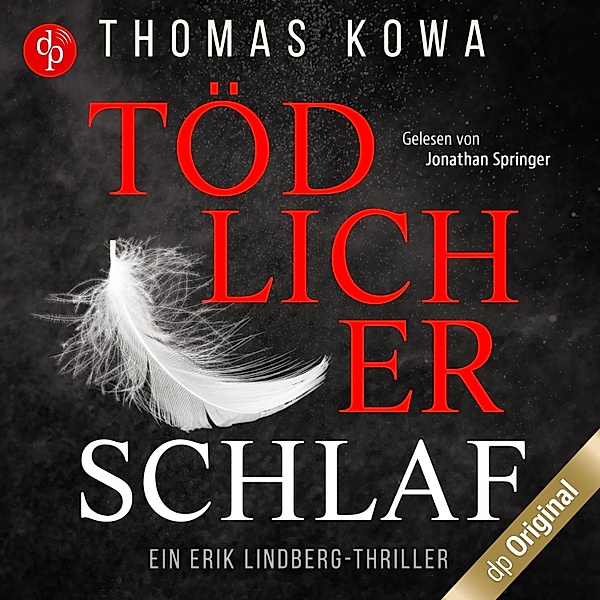 Ein Erik Lindberg-Thriller - 1 - Tödlicher Schlaf, Thomas Kowa