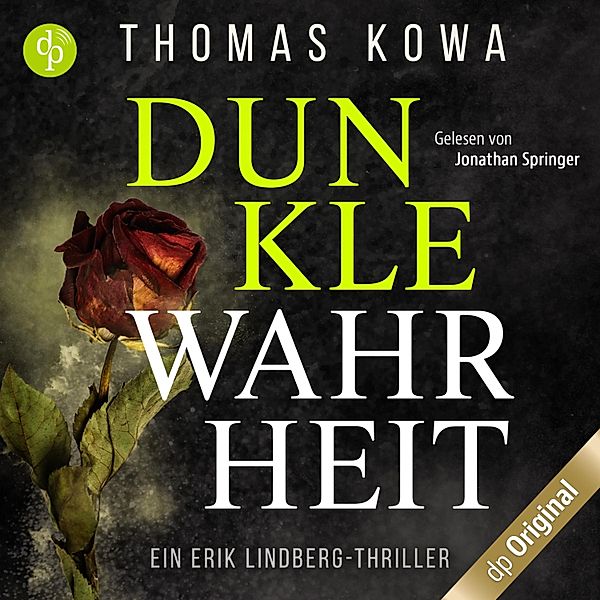 Ein Erik Lindberg-Thriller - 3 - Dunkle Wahrheit, Thomas Kowa