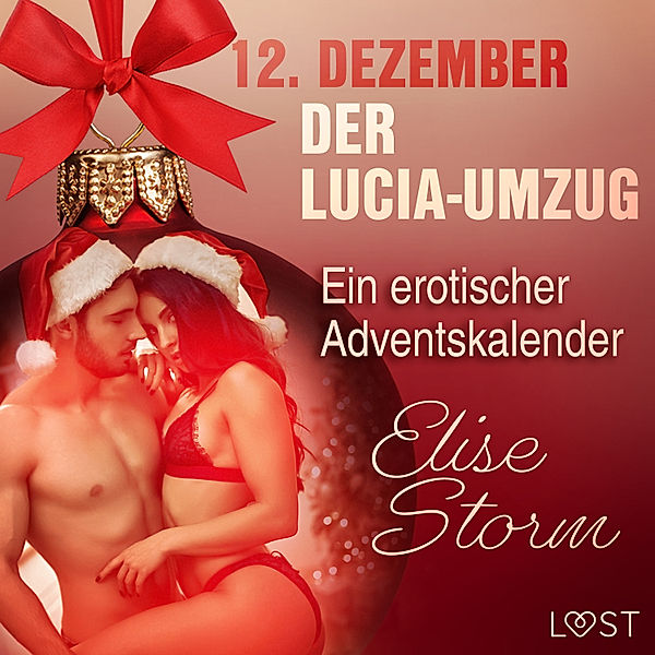 Ein erotischer Adventskalender - 12 - 12. Dezember: Der Lucia-Umzug – ein erotischer Adventskalender, Elise Storm