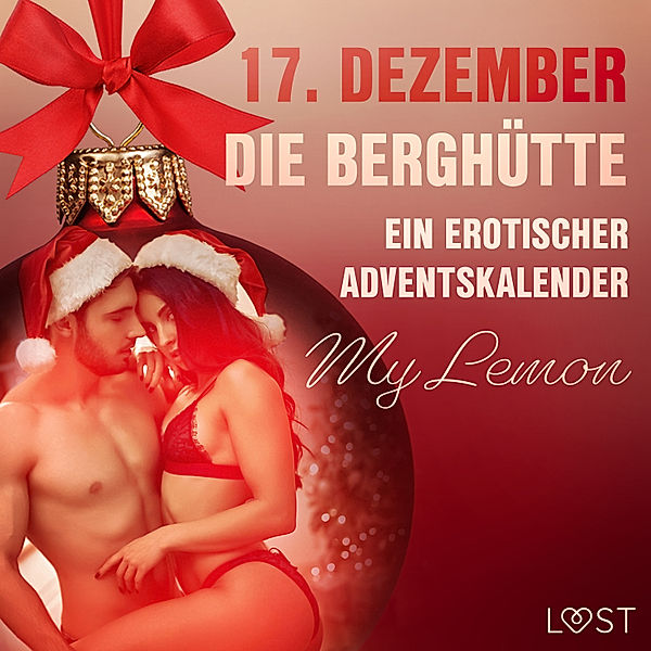 Ein erotischer Adventskalender - 17 - 17. Dezember: Die Berghütte – ein erotischer Adventskalender, My Lemon