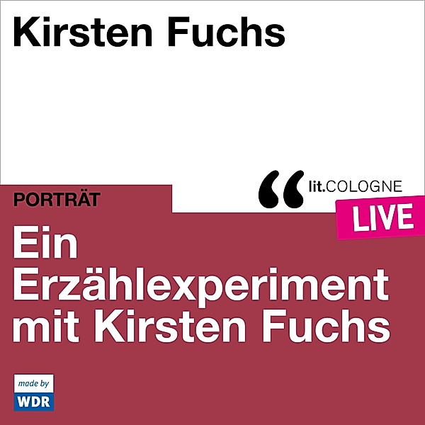 Ein Erzählexperiment mit Kirsten Fuchs, Kirsten Fuchs