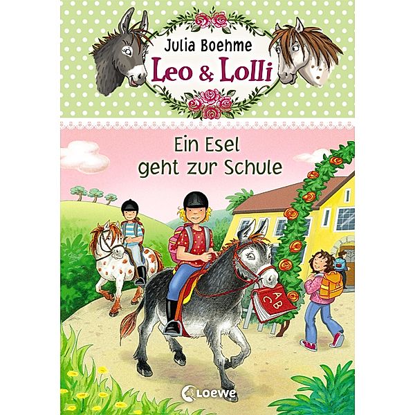 Ein Esel geht zur Schule / Leo & Lolli Bd.3, Julia Boehme