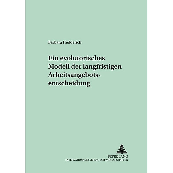 Ein evolutorisches Modell der langfristigen Arbeitsangebotsentscheidung, Barbara Hedderich