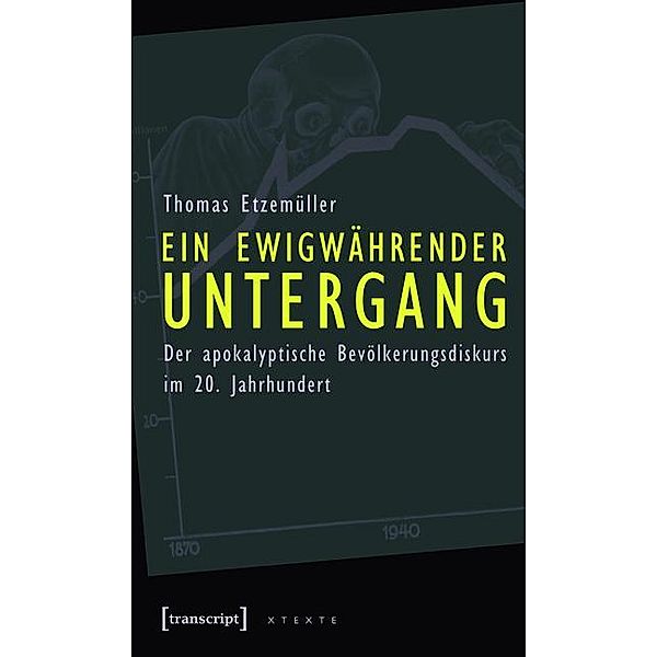 Ein ewigwährender Untergang / X-Texte zu Kultur und Gesellschaft, Thomas Etzemüller