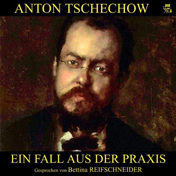 Ein Fall aus der Praxis, Anton Tschechow