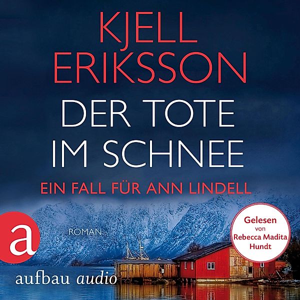 Ein Fall für Ann Lindell - 2 - Der Tote im Schnee, Kjell Eriksson