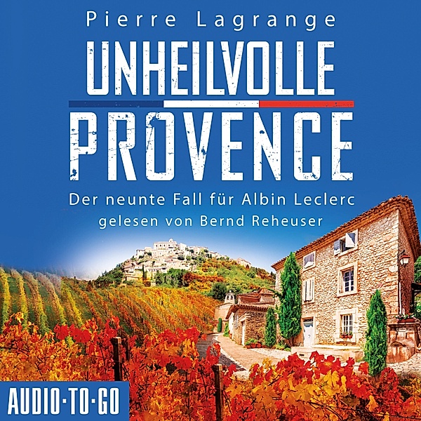 Ein Fall für Commissaire Leclerc - 9 - Unheilvolle Provence, Pierre Lagrange